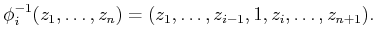 $\displaystyle \phi^{-1}_i(z_1,\ldots,z_n) = (z_1,\ldots,z_{i-1},1,z_i,\ldots,z_{n+1}) .$