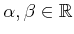 $ \alpha,\beta \in {\mathbb{R}}$