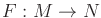 $ F : M \rightarrow N$