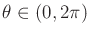 $ \theta \in (0,2\pi)$