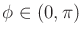 $ \phi \in (0,\pi)$