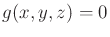 $ g(x,y,z) = 0$