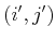 $ (i',j')$
