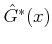 $ \hat{G}^*(x)$