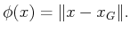 $\displaystyle \phi(x) = \Vert x-{x_{G}}\Vert .$