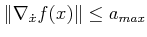 $ \Vert\nabla_{\dot x}f(x)\Vert \leq a_{max}$