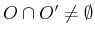 $ O \cap O' \not =
\emptyset$