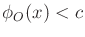 $ \phi_O(x) < c$