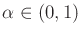 $ \alpha \in (0,1)$