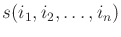 $ s(i_1,i_2,\ldots,i_n)$