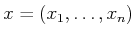$ x
= (x_1,\ldots,x_n)$