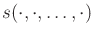 $ s(\cdot,\cdot,\ldots,\cdot)$