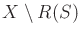 $ X \setminus R(S)$