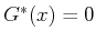 $ G^*(x) = 0$