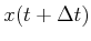 $ x(t + \Delta
t)$
