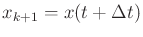 $ x_{k+1} = x(t +
\Delta t)$