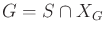 $ G = S \cap {X_{G}}$