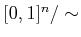 $ [0,1]^n {/\sim}$