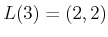 $ L(3) = (2,2)$