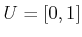 $ U = [0,1]$