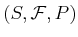$ (S,{\cal F},P)$