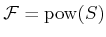 $ {\cal F}
= {\rm pow}(S)$
