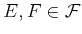 $ E,F \in {\cal F}$