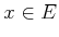$ x \in E$