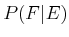 $ P(F\vert E)$
