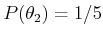 $ P(\theta_2) =
1/5$