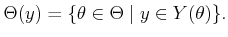 $\displaystyle \Theta(y) = \{\theta \in \Theta \;\vert\; y \in Y(\theta) \} .$