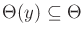 $ \Theta(y)
\subseteq \Theta$