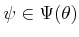 $ \psi \in
\Psi(\theta)$
