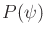 $ P(\psi)$