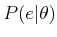 $ P(e\vert\theta)$