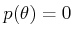 $ p(\theta) = 0$