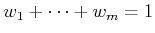 $ w_1
+ \cdots + w_m = 1$