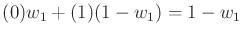 $\displaystyle (0) w_1 + (1) (1-w_1) = 1 - w_1$