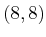 $ (8,8)$