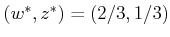 $ (w^*,z^*) = (2/3,1/3)$