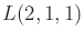 $\displaystyle L(2,1,1)$