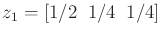 $ z_1 =
[1/2 \;\; 1/4 \;\; 1/4]$