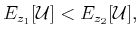 $\displaystyle E_{z_1}[{\cal U}] < E_{z_2}[{\cal U}] ,$