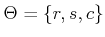 $ \Theta = \{r,s,c\}$