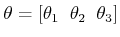 $ \theta = [\theta_1 \;\;
\theta_2 \;\; \theta_3]$
