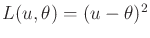 $ L(u,\theta) = (u-\theta)^2$