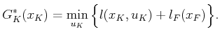 $\displaystyle G^*_K(x_K) = \min_{u_K} \Big\{ l(x_K,u_K) + l_F(x_F) \Big\} .$