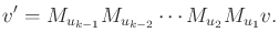 $\displaystyle v^\prime = M_{u_{k-1}} M_{u_{k-2}} \cdots M_{u_2} M_{u_1} v .$
