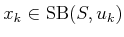 $ x_k \in
\operatorname{SB}(S,u_k)$