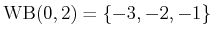 $ \operatorname{WB}(0,2) = \{-3,-2,-1\}$